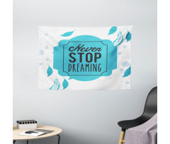 Never Stop Dreaming Words Wide Tapestry