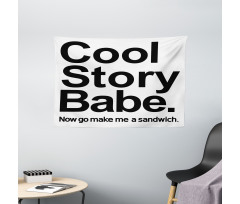Cool Story Babe Sarcasm Wide Tapestry