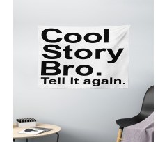 Cool Story Bro Hipster Wide Tapestry