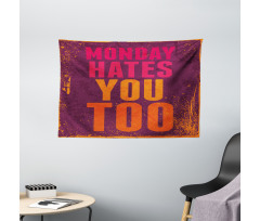 Monday Hates You Too Words Wide Tapestry