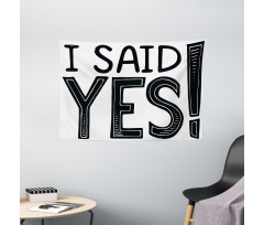 I Said Yes Words Wide Tapestry