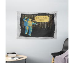I Need More Space Wide Tapestry
