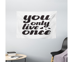 You Only Live Once Words Wide Tapestry