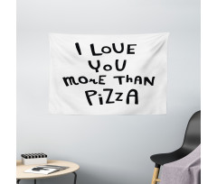 Love You More Than Pizza Wide Tapestry