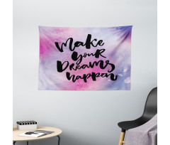 Make Your Dreams Happen Wide Tapestry