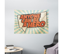 Anyone Can Be a Hero Wide Tapestry