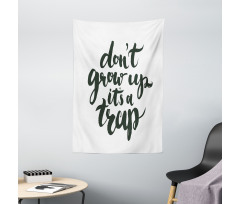 Do Not Grow up Its a Trap Tapestry