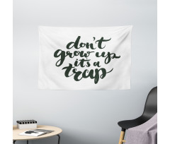 Do Not Grow up Its a Trap Wide Tapestry