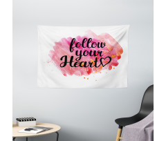 Follow Your Heart Phrase Wide Tapestry