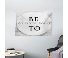 Be Who You Want to Be Phrase Wide Tapestry