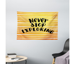 Never Stop Exploring Ombre Wide Tapestry