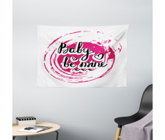 Vortex Baby Be Mine Wording Wide Tapestry