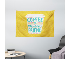 Coffee My Best Friend Text Wide Tapestry