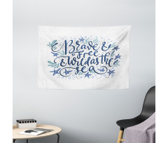 Wild as the Sea Phrase Wide Tapestry