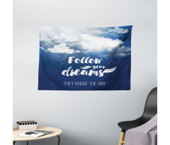 Follow Your Dreams Clouds Wide Tapestry