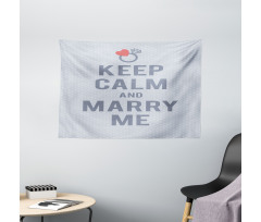 Keep Calm and Marry Me Wide Tapestry