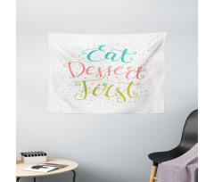 Cursive Eat Dessert First Wide Tapestry