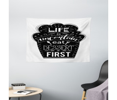 Life is Uncertain Eat Dessert Wide Tapestry