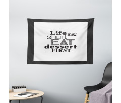 Greyscale Eat Dessert First Wide Tapestry