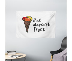 Eat Dessert First Ice Cream Wide Tapestry