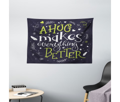 Hug Makes Everything Better Wide Tapestry