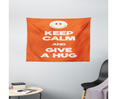 Keep Calm and Give a Hug Smile Wide Tapestry