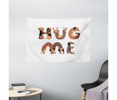 Hug Me Words with Dog Letters Wide Tapestry