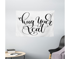 Ink Brush Cursive Hug Your Cat Wide Tapestry