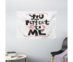 You are Perfect to Me Wide Tapestry