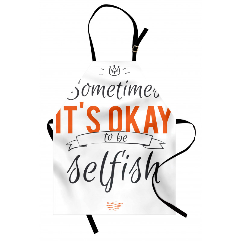 Its OK to Be Selfish Apron