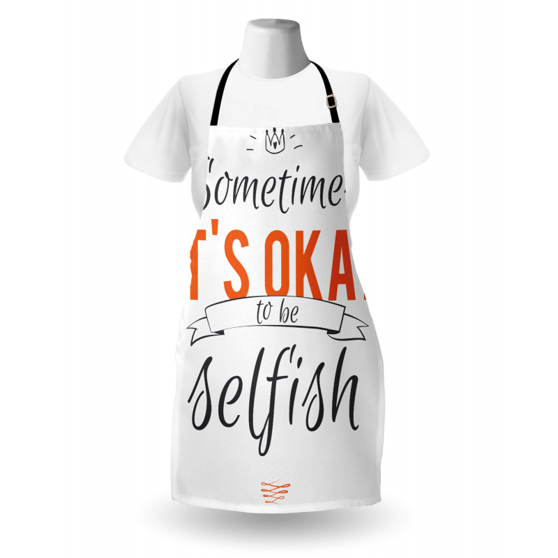 Its OK to Be Selfish Apron