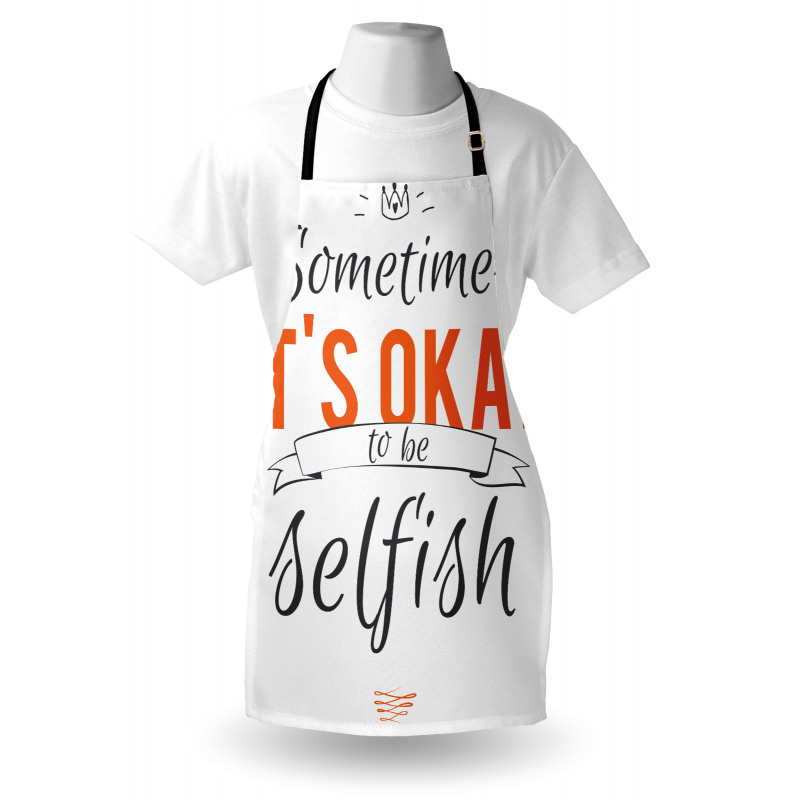 Its OK to Be Selfish Apron