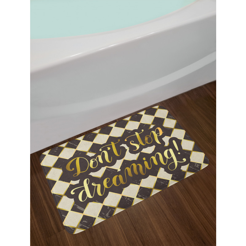 Don't Stop Dreaming Bath Mat