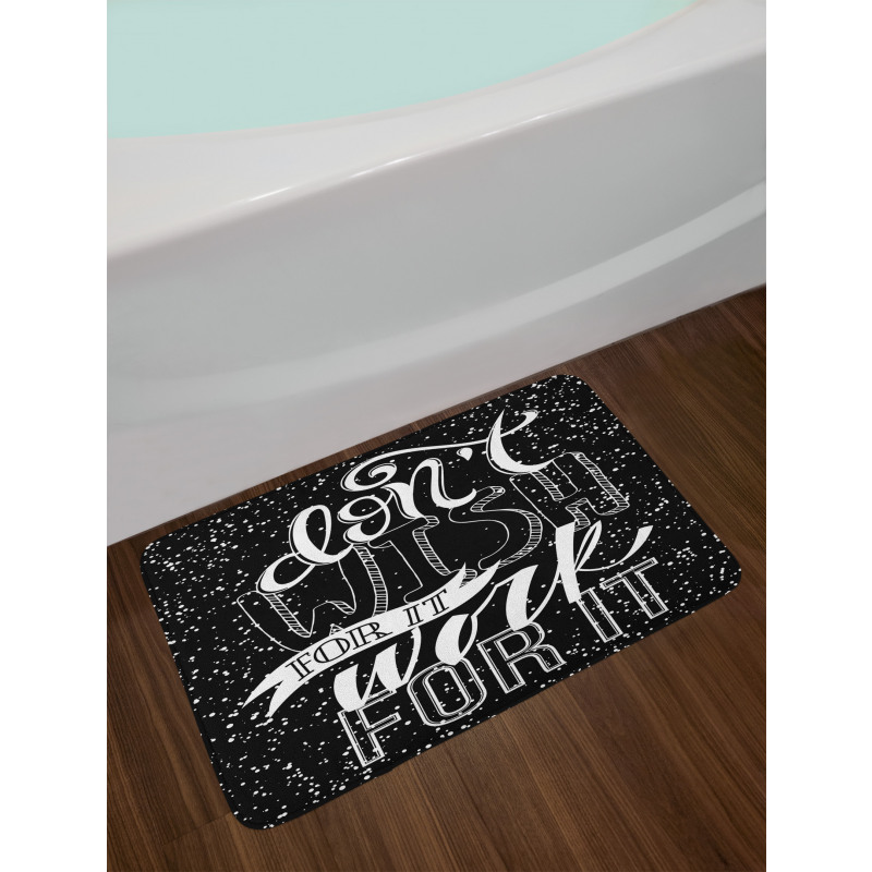 Dont Wish for It Work for It Bath Mat