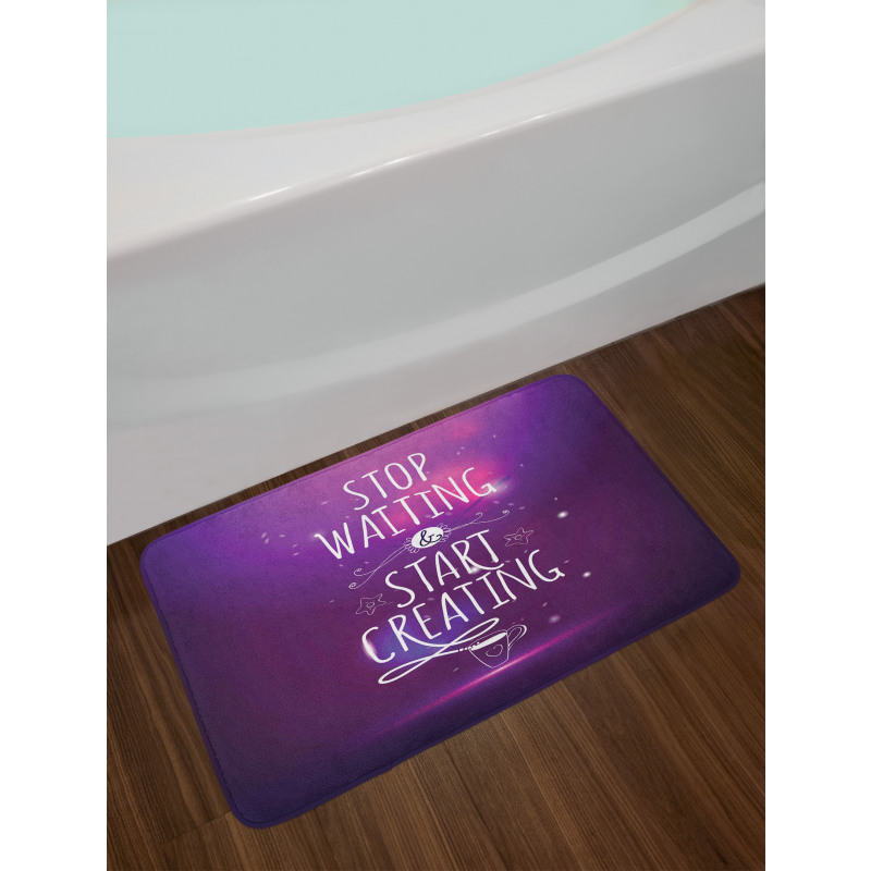 Stop Waiting Start Creating Bath Mat