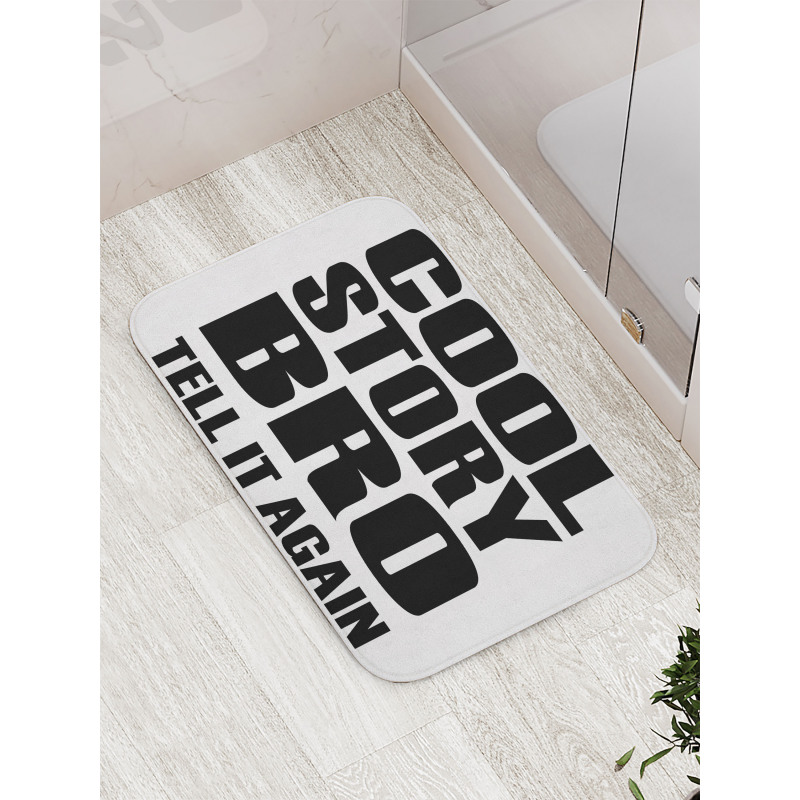 Cool Story Bro Tell It Again Bath Mat