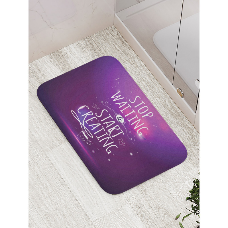 Stop Waiting Start Creating Bath Mat