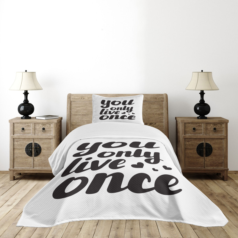 You Only Live Once Words Bedspread Set