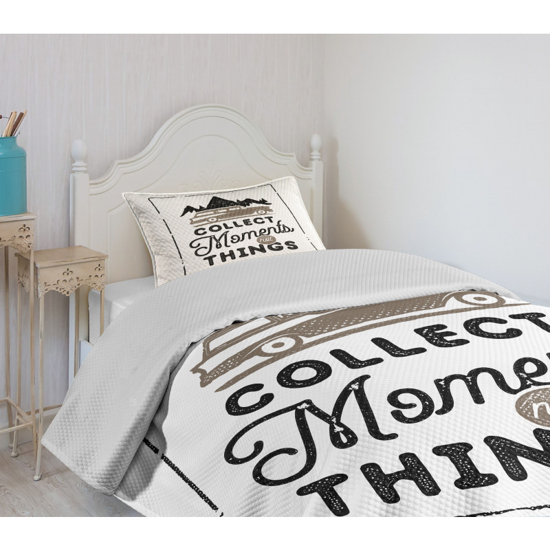 Collect Moments Not Things Bedspread Set