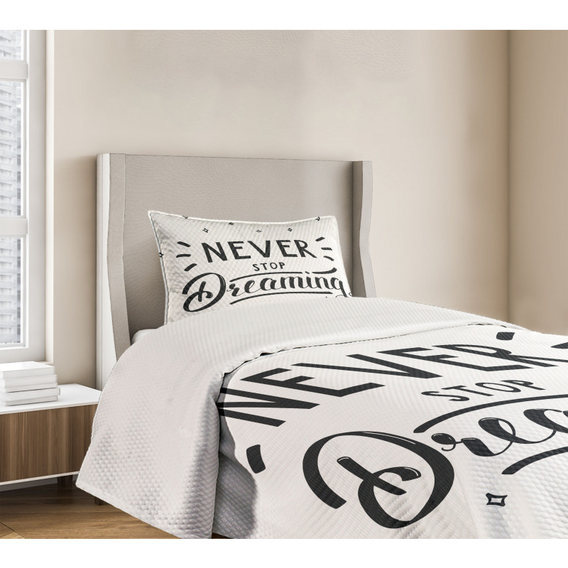 Never Stop Dreaming Motivated Bedspread Set