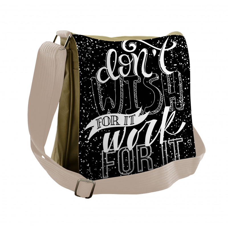 Dont Wish for It Work for It Messenger Bag