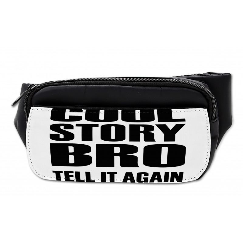 Cool Story Bro Tell It Again Bumbag