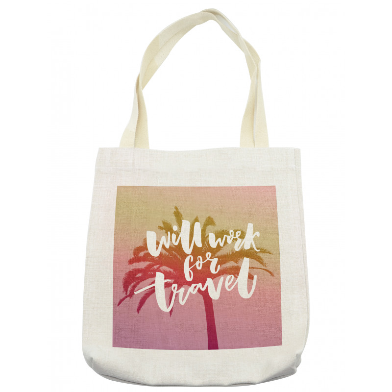 Will Work for Travel Palm Tote Bag