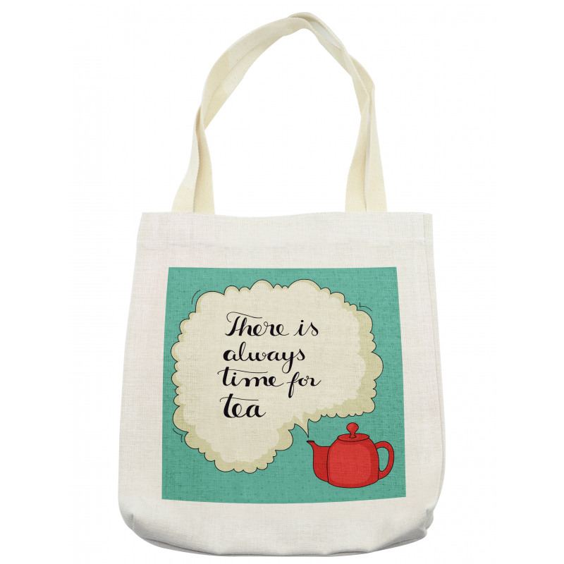 There is Always Time for Tea Tote Bag