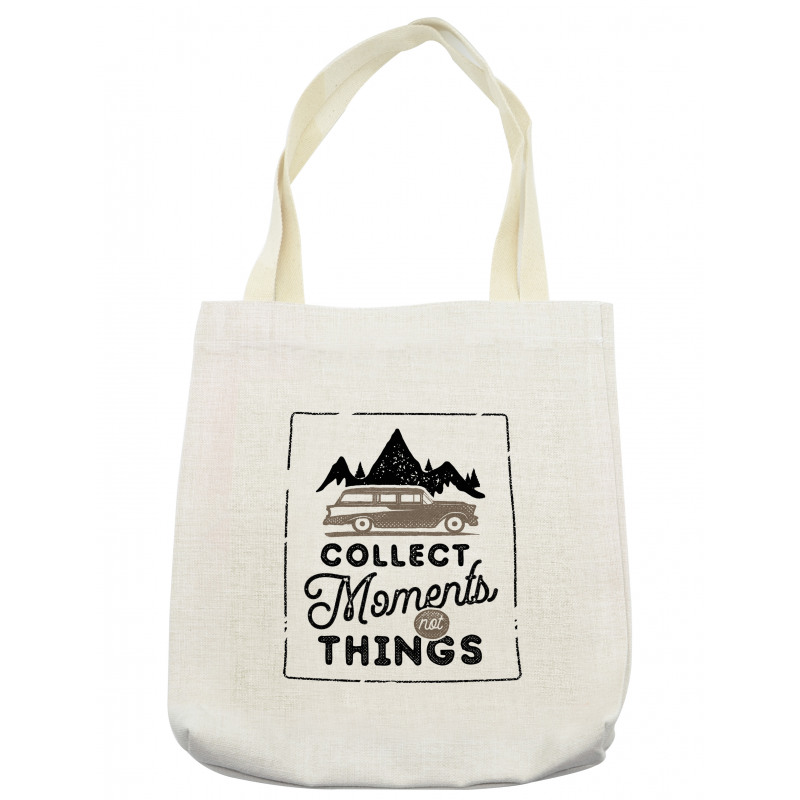 Collect Moments Not Things Tote Bag