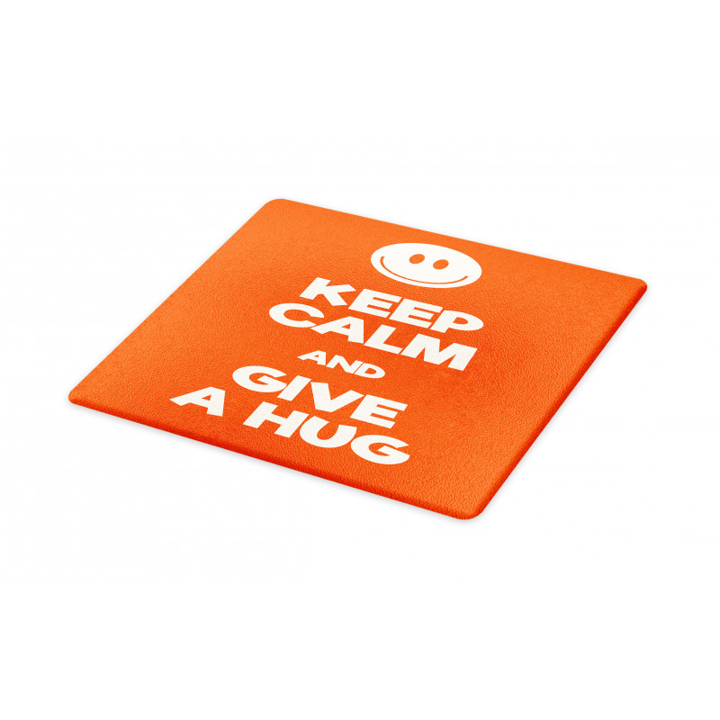 Keep Calm and Give a Hug Smile Cutting Board