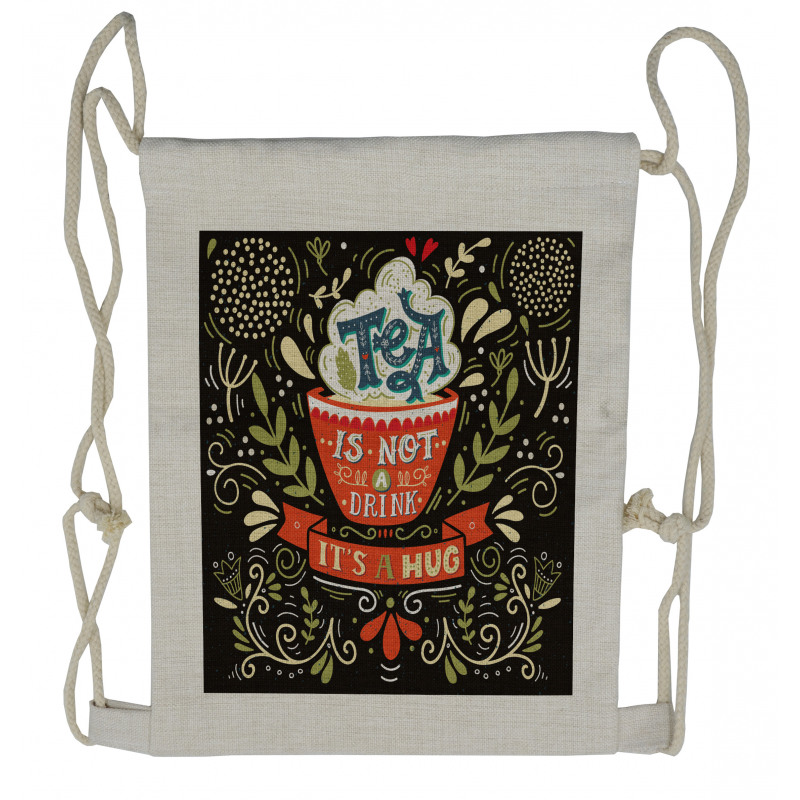 Tea is not a Drink Its a Hug Drawstring Backpack