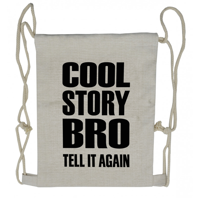 Cool Story Bro Tell It Again Drawstring Backpack