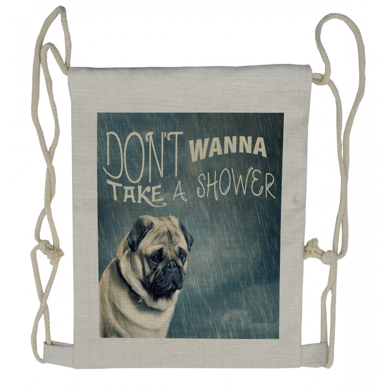 Dont Wanna Take Shower Pug Drawstring Backpack