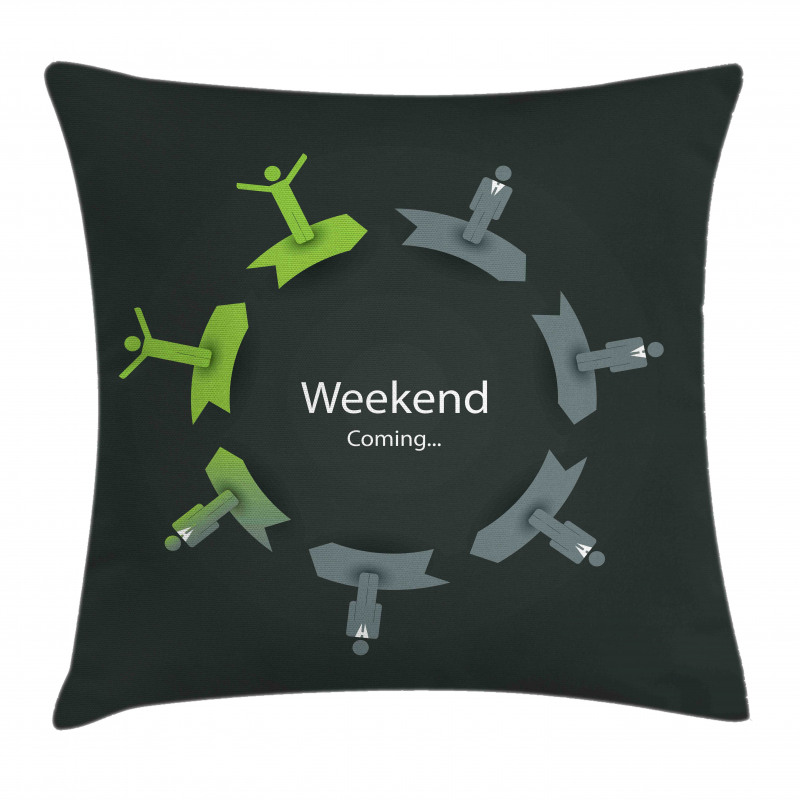 Weekend Coming in Work Circle Pillow Cover